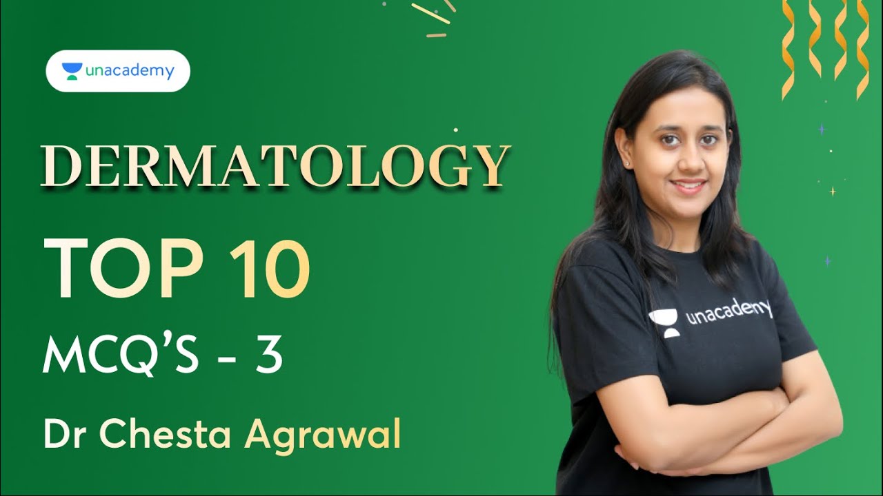 Dermatology - Top 10 MCQs for NEET PG 2023 | Dr. Chesta Agarwal - YouTube