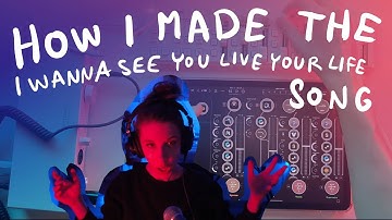 How I made the "I wanna see you live your live" song (track breakdown)
