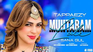 Pashto New Songs 2026 Muhtaram Lale | Sana Gul | New -Tapay Tapaezy | Official Music Video