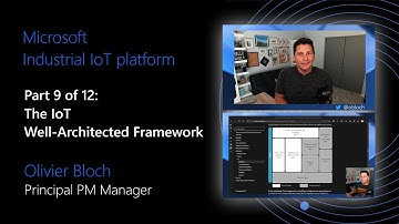 Microsoft IIoT platform - Part 9 of 12 - The IoT Well-Architected Framework