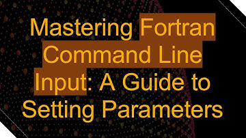 Mastering Fortran Command Line Input: A Guide to Setting Parameters