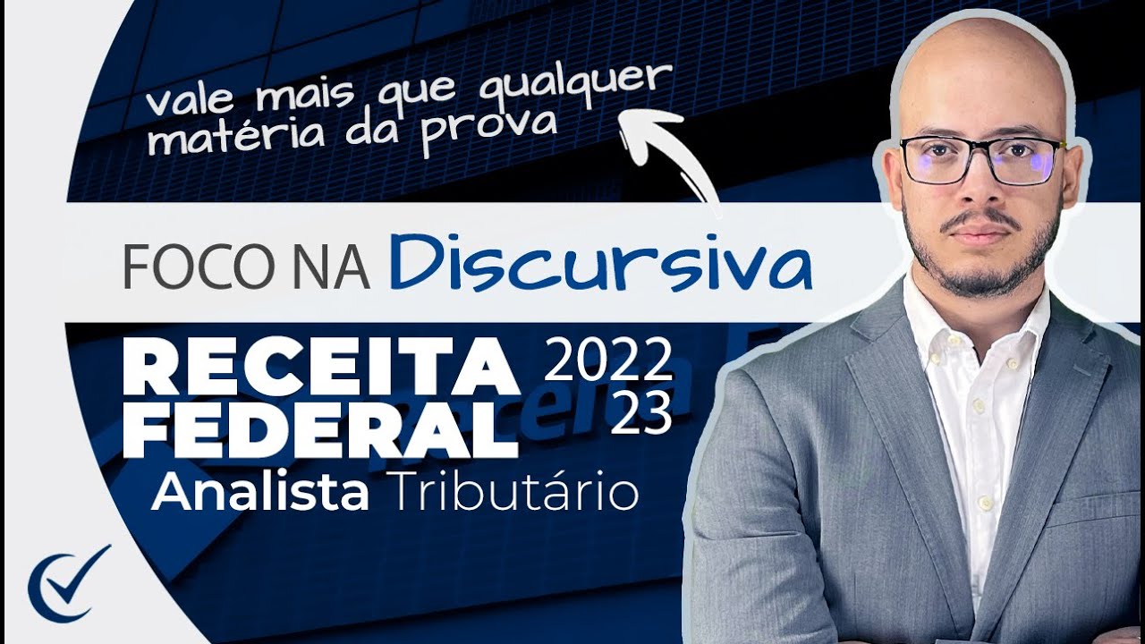 Foco na Discursiva da Receita Federal (2022/2023) pós-edital - Analista Tributário - FGV