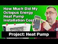 How much did my octopus energy heat pump installation cost