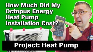 How Much Did My Octopus Energy Heat Pump Installation Cost?
