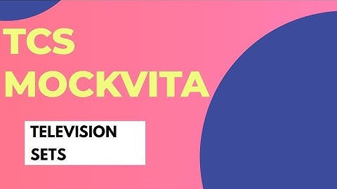 TCS MockVita 2020 #6 || Television Sets Problem || Solution