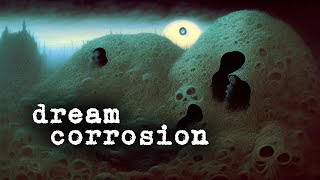 Dream Corrosion (Lofi Dark Ambient, D.O.C.  Formerly titled 'All Tomorrow's ⚰')