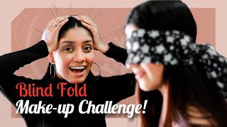 Blindfold makeup CHALLENGE! Sanu & Nameera | Sani D'cruz |
