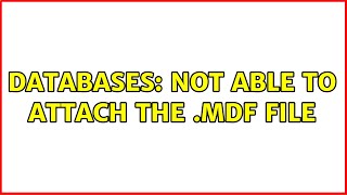 Famous Databases: Not able to attach the .mdf file Profile