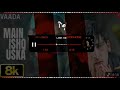 main ishq uska #Sa slowed reverb #100kfollowers #fyp #🎧🎻🎶 #100kviews