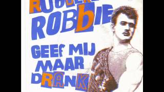 Video thumbnail of "RUBBEREN ROBBIE - geef mij maar drank.wmv"