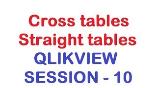 Cross tables and Straight tables - QlikView Tutorial - Session 10