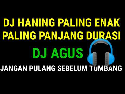 dj-haning-paling-enak-paling-panjang-durasi