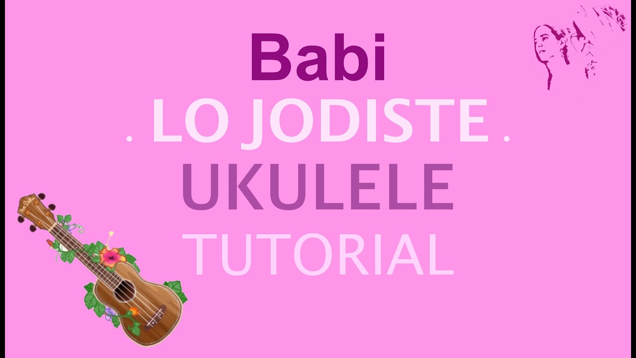 Babi - Lo jodiste ✨ UKULELE tutorial + Play Along - YouTube