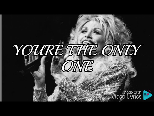 You're the only one by Dolly Parton - Lyrics class=