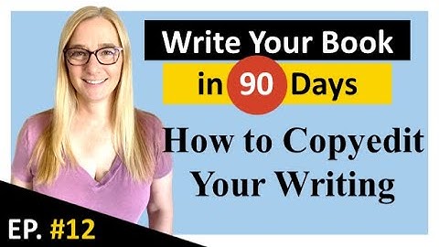 How to copyedit your writing | Book editing advice for beginners
