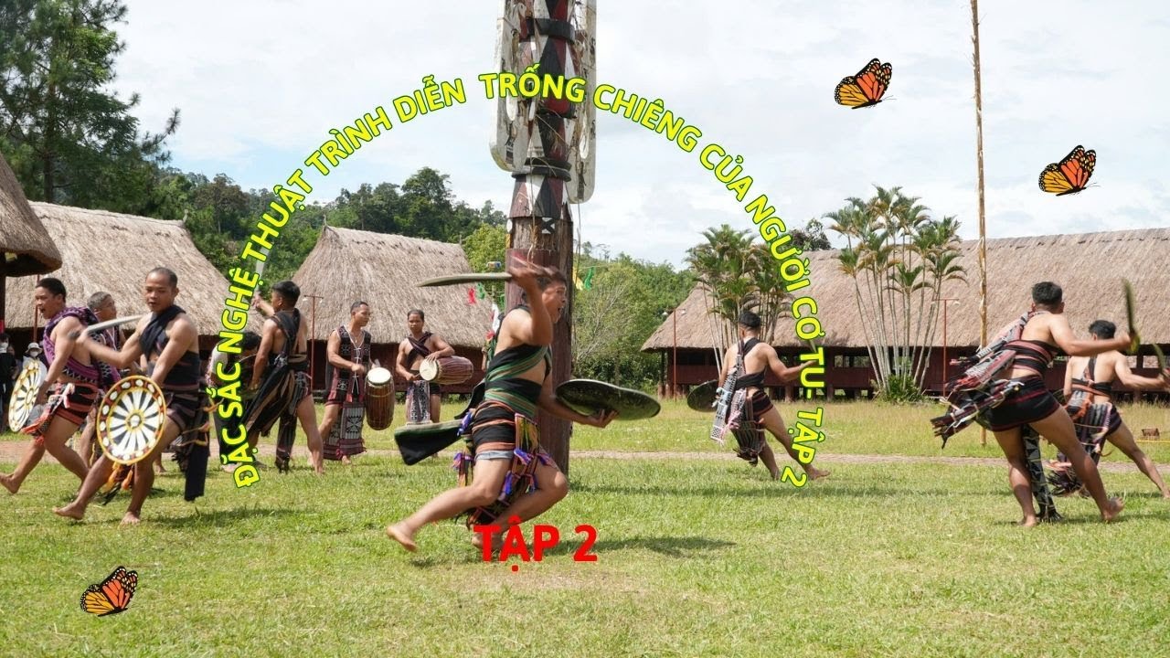 ĐẶC SẮC NGHỆ THUẬT TRÌNH DIỄN TRÔNG CHIÊNG CỦA NGƯỜI CƠ TU -TẬP 2