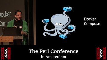 "Docker (&-compose) for (Perl) Developers‎" - Marc Egea i Sala