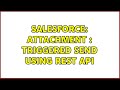 Salesforce attachment  triggered send using rest api