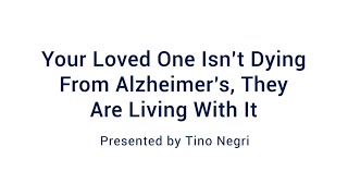 Your Loved One Isn't Dying From Alzheimer's, They're Living With It: Webinar Wednesday 11/18/2020