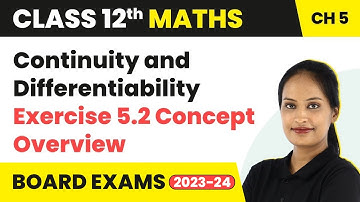 Continuity and Differentiability- Exercise 5.2 Concept Overview | Class 12 Maths Ch 5 CBSE/IIT-JEE