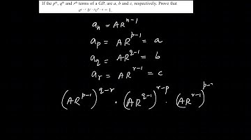 18: If pth, qth, rth term of a GP are a, b, c respectively, Prove that