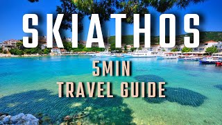 Skiathos Travel Guide | MustDo on This Greek Island