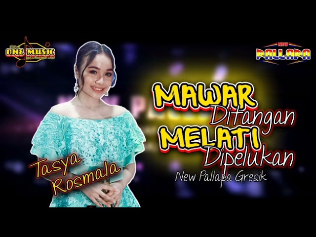 MAWAR DITANGAN MELATI DIPELUKAN Tasya Rosmala NEW PALLAPA GRESIK class=