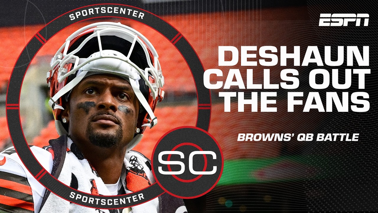 Deshaun Watson & Shedeur Sanders CALL OUT Browns fans for booing during preseason 👎 | SportsCenter