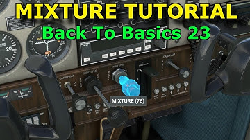 FS2020: The Mixture: Tutorial & Optimal Usage - Back To Basics With MSFS: Part 23