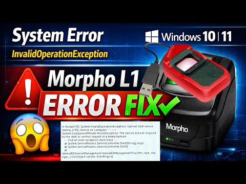 How to Fix Morpho L1 RD Service 'System Invalid Operation Exception' Error on Windows 10 & 11