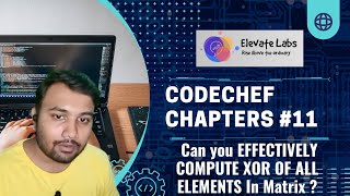 XOR Elements of Matrix | CodeChef Chapter - #11 (MATXOR) | Difficulty - 1864