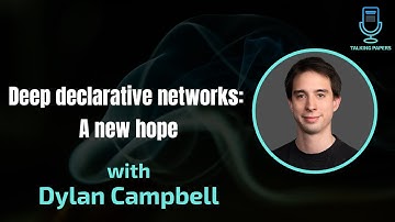 Talking Papers Podcast with Dylan Campbell - Deep Declarative Networks