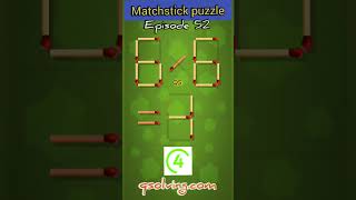 6/6=4 matchstick puzzle episode 52 move only one stick to correct equation #matchstick #math
