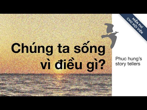 [Sách Nói] Chúng Ta Sống Vì Điều Gì? - Chương 1 | Cộng đồng Người kể chuyện của Phục Hưng