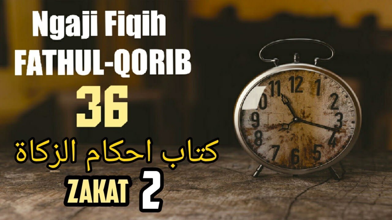 Ngaji Fiqih Fathul Qorib 36   Zakat 2