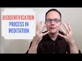 Disidentification Process is essential to deep meditation states