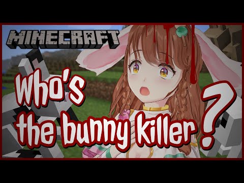 【MINECRAFT】Who killed MAI bunny?