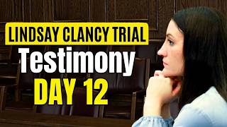 LIVE LINDSAY CLANCY TRIAL — DAY 12: The Testimony Continues | Gavel-to-Gavel Coverage