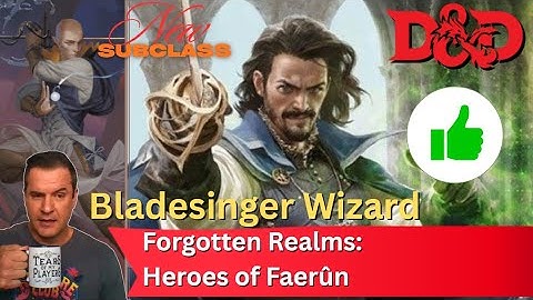 D&D: Wizard Bladesinger - Forgotten Realms: Heroes of Faerun
