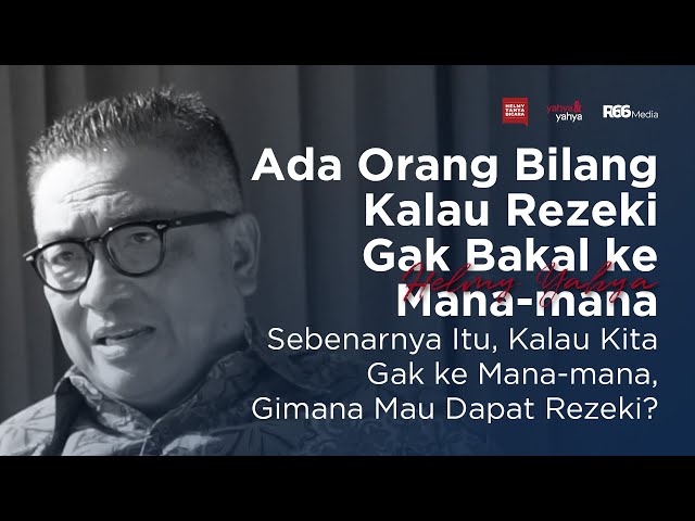 Ada Orang Bilang Kalau Rezeki Gak Bakal ke Mana-mana, Benarkah? | Helmy Yahya Bicara class=