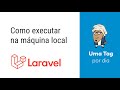 Como rodar um projeto Laravel na sua máquina local