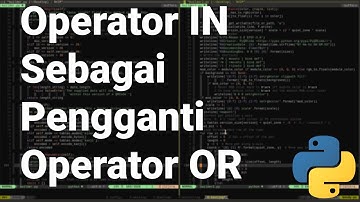 [Pythonic 30] Menggantikan Operator OR dengan Operator IN pada Bahasa Pemrograman Python