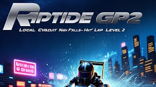 Celebrity Riptide GP2🚤 Local Circuit (Night Falls - Hit Lap) Level 2 Net Worth