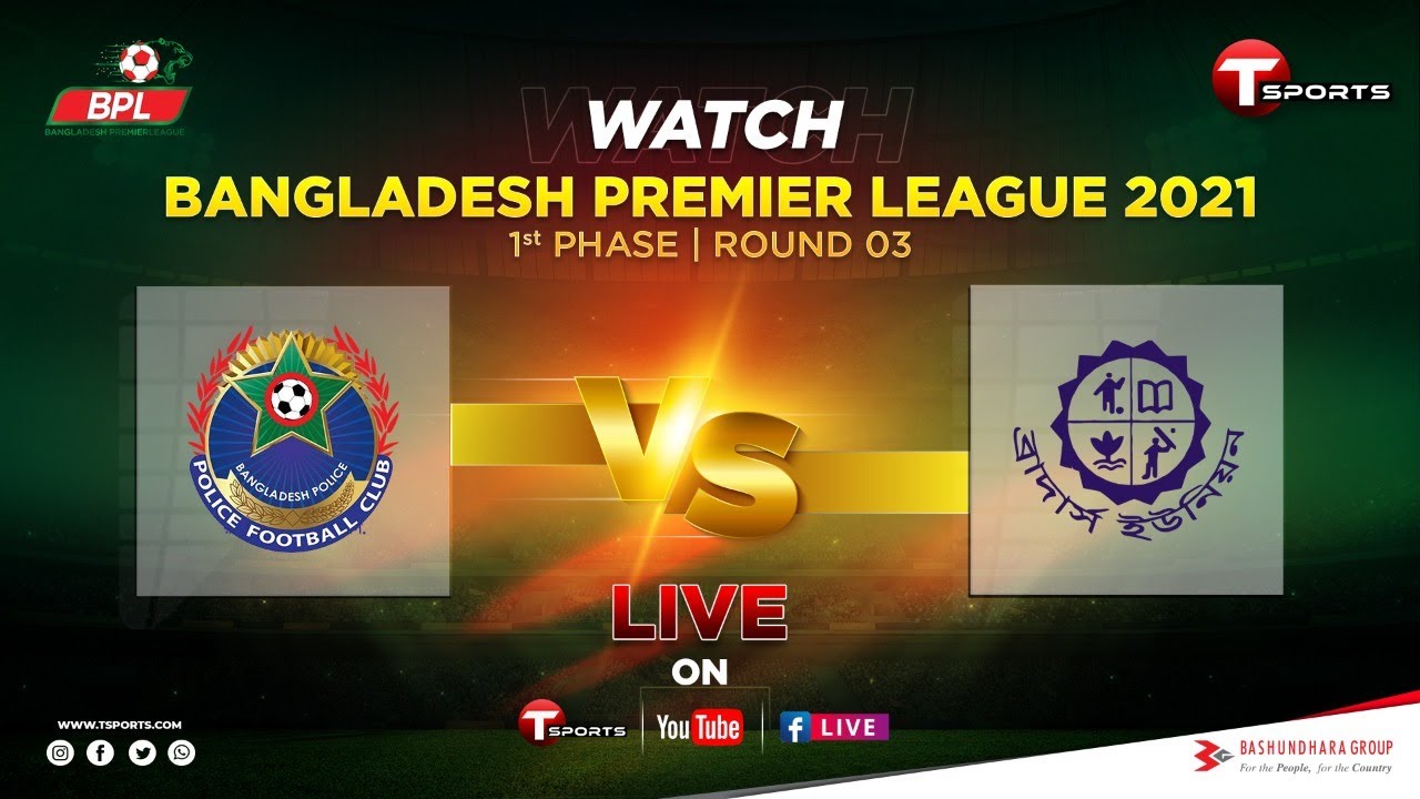 Bangladesh Police FC VS Brothers Union FC LIVE BPL 2021 YouTube