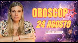 Oroscopo: 24 Agosto 2026