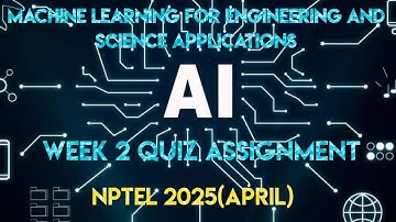 Machine Learning for Engineering and science applications Week 2 Quiz Assignment | NPTEL 2025(April)