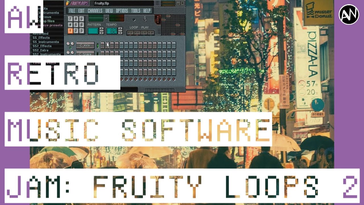 AW RETRO MUSIC SOFTWAR JAM: FRUITY LOOPS 2