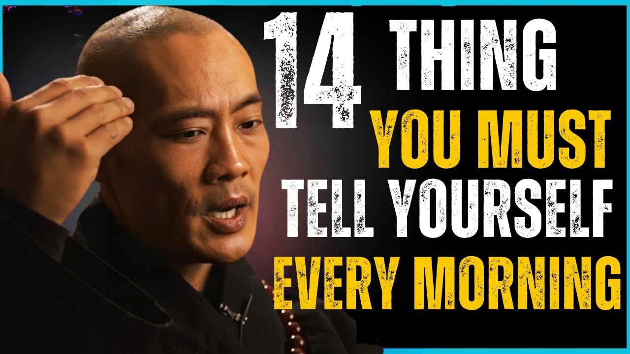 14 Powerful Things to Tell Yourself Every Morning I Shaolin Master Wisdom