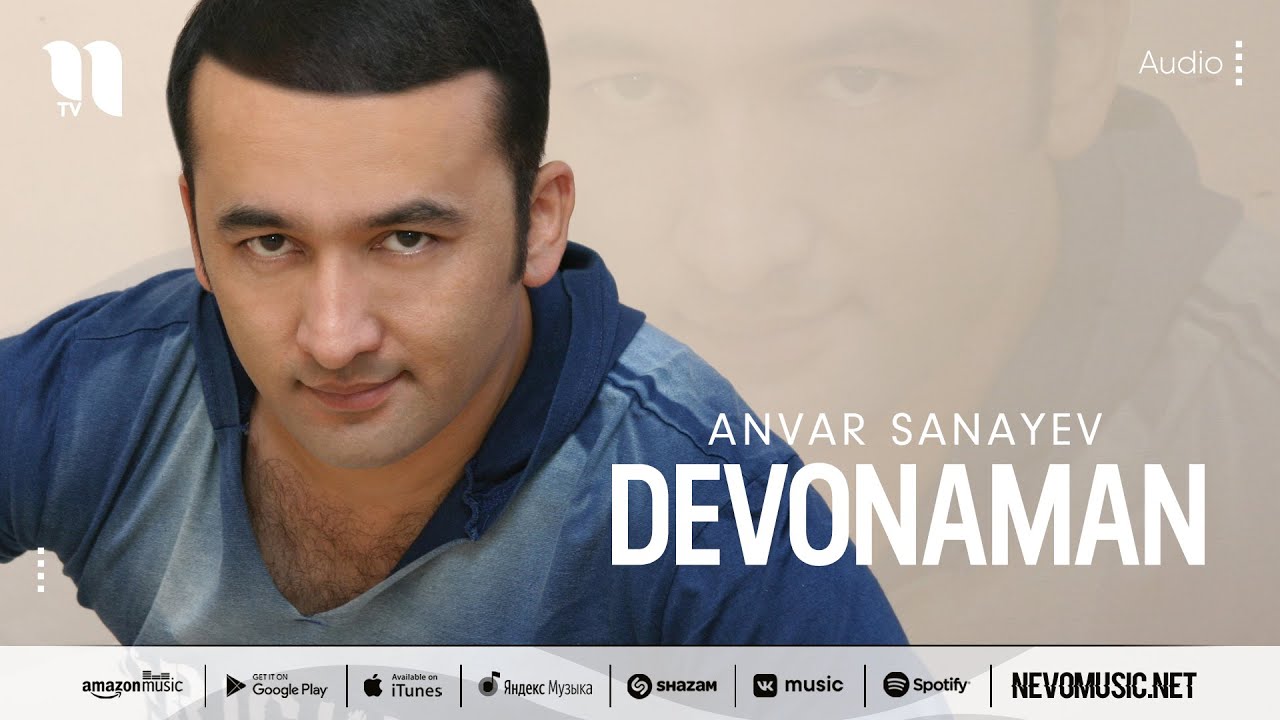 Watch Anvar Sanayev - Devonaman (music version) on YouTube Watch Anvar Sanayev - Devonaman (music version) on YouTube
