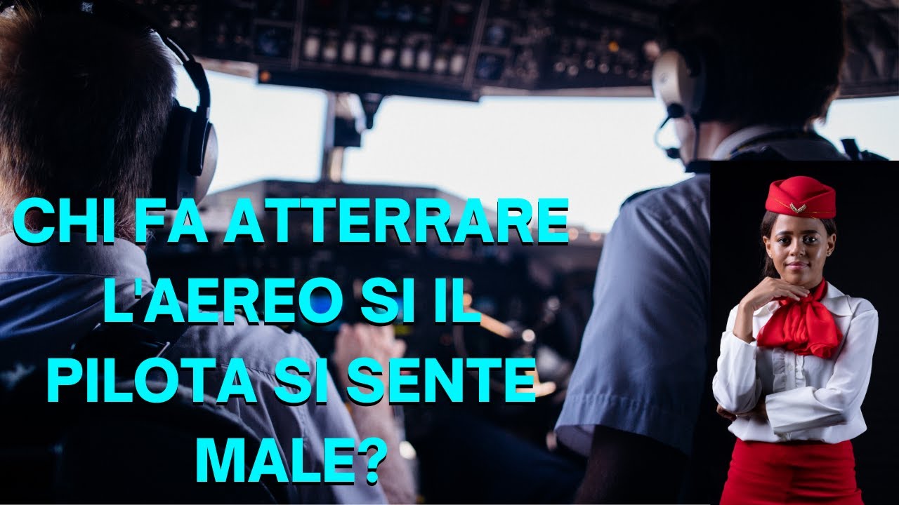 CHI FA ATTERRARE L'AEREO SI IL PILOTA SI SENTE MALE ? E se tutti e due ...